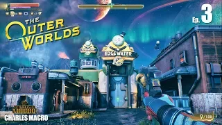 THE OUTER WORLDS | EXPLORING EDGEWATER | Ep. 3