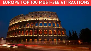 Top 100 Attractions in Europe - The Must-See in Europe