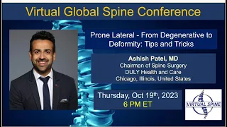 "Prone Lateral - From Degenerative to Deformity: Tips & Tricks" with Dr. Ashish Patel. Oct 19, 2023