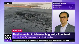 Rușii amenință România și spun că vor arunca în aer podul Galați-Giurgiulești