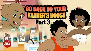 Go back to your father's House 3