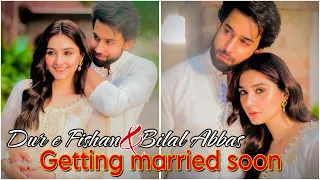 Dur e Fishan & Bilal Abbas getting married soon | Dating Rumours after the drama "Ishq Murshad"