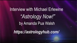 Interview with Michael Erlewine by Amanda 'Pua' Walsh (Astrology Hub) V3