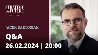 Q&A | Jacek Bartosiak | Strategy&Future | 26.02.2024 r.