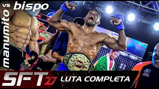 LUTA COMPLETA MMA | SFT 27 | DISPUTA DE CINTURÃO | Manuel “Manumito” Sousa vs. Brendo Bispo