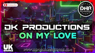 DK Productions - On My Love - DHR