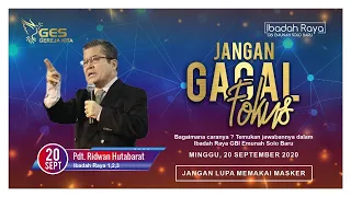 Ibadah Raya 1, 20 September 2020 - Pdt. Ridwan Hutabarat '' Jangan Gagal Fokus"