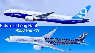 A350 and 787: FUTURE of Long Haul Flight