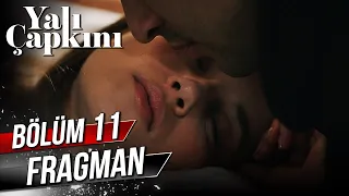 Yalı Çapkını 11. Bölüm Fragman