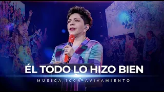 Él todo lo hizo bien - Avivamiento | Música y alabanza cristiana 🕺🏽🔥