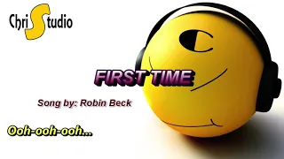 First Time Lyrics ( Song by: Robin Beck )