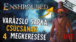 Enshrouded - 4.Rész (Hol a Csúcsos VARÁZSLÓ SAPKA?) - Stark LIVE