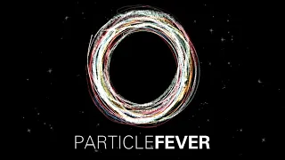 Particle Fever - Official Trailer