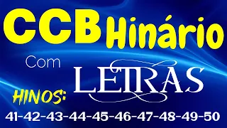 HINÁRIO COMPLETO COM LETRAS - HINOS CCB 10 HINOS EM SEQUENCIA do 41 ao 50