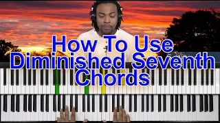 How To Use Diminished Chords In Your Progression