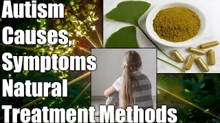 AUTISM SPECTRUM DISORDERS CAUSES, SYMPTOMS & NATURAL TREATMENT HOME REMEDIES  FOR ADULTS & CHILDREN