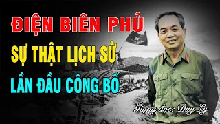 Chiến dịch Điện Biên Phủ, SỰ THẬT LỊCH SỬ lần đầu được công bố sau 70 năm | Duy Ly Radio