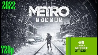 GT 1030 | Metro Exodus - GAMEPLAY TEST - 2022