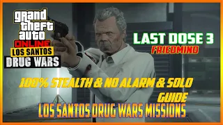 GTA Online: Last Dose 3 - Friedmind (100% Stealth) - Los Santos Drug Wars Missions Guide #gtaonline