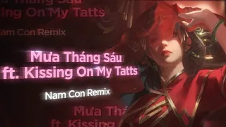 Mưa Tháng Sáu ft. Kissing On My Tatts (Nam Con Remix) | Tổng Hợp Các Track Hay Nhất Của Nam Con 2024