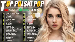 Polska Muzyka 2024 Pop - Najlepsza Polska Muzyka Składanka 2024 - Polskie Piosenki 2024