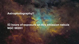 Astrophotography:  53 hours spent capturing  less common emission nebula, NGC 6820