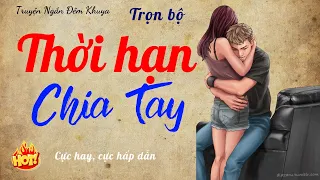 Thời hạn chia tay - Truyện ngắn hay I Chuyện Thầm Kín Lovie Nhan