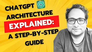 ChatGPT Architecture Explained: Step-by-Step Guide