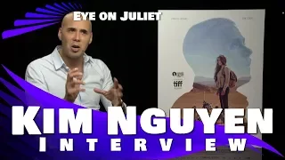 EYE ON JULIET - KIM NGUYEN INTERVIEW