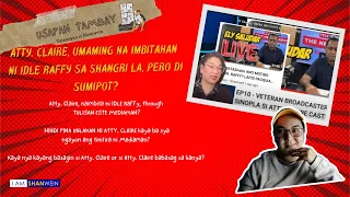 ATTY. CLAIRE CASTRO, inaming naimbitahan sa Shangri-la ni IDLE, hindi pumunta dahil?