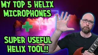 My Top 5 HELIX Microphones (2024) + SUPER Useful Helix Tool!