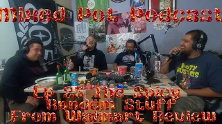 Mixed Pot Podcast Ep. 25 The Spicy Random Stuff From Walmart Review