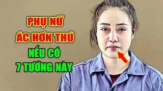 Phụ Nữ Độc Ác Nham Hiểm Sẽ Có 7 Đặc Điểm Này, Ai Lấy Phải Khổ Sở Cả Đời