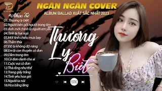 THƯƠNG LY BIỆT -TÌNH TA HAI NGÃ . NGÂN NGÂN COVER TRIỆU VIEW BALLAD NHẸ NHÀNG & TÂM TRẠNG 2024