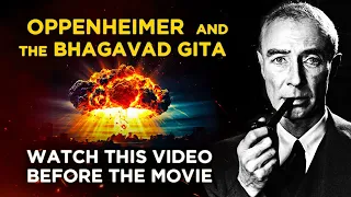 Why OPPENHEIMER Read the BHAGAVAD GITA When the First Atomic Bomb EXPLODED