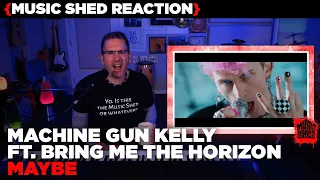 Music Teacher REACTS | Machine Gun Kelly ft. Bring Me The Horizon "Maybe" | MUSIC SHED EP254