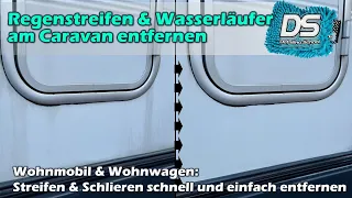 Regenstreifen & Wasserläufer entfernen - Reinigung & Pflege von Caravan, Wohnwagen und Wohnmobilen