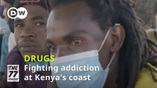 How heroin is destroying Kenya's coastal communities