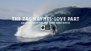 The Zac Haynes-Love Part, Excerpt from Not Far From Here Surfing and Fishing Film