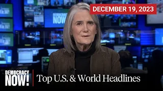 Top U.S. & World Headlines — December 19, 2023