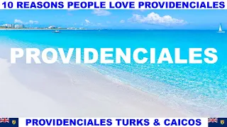 10 REASONS WHY PEOPLE LOVE PROVIDENCIALES OF THE TURKS AND CAICOS ISLANDS