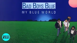 Bad Boys Blue  - My Blue World (1988) [Full Album]