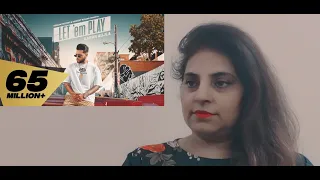 Reaction on Let 'em Play (FULL VIDEO) Karan Aujla I Proof I Sukh Sanghera I Aao React Kare