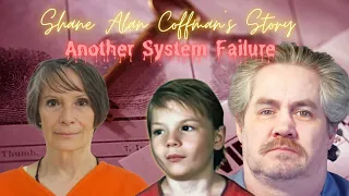 Another System Failure (The Shane Alan Coffman Story)