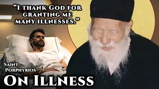 On Illness - St. Porphyrios of Kafsokalyvia