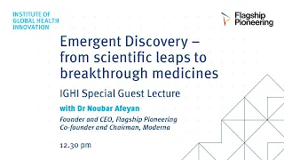 IGHI Special Guest Lecture: Emergent Discovery – from scientific leaps to breakthrough medicines