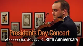 Presidents Day Concert Honoring the Museum's 30th Anniversary