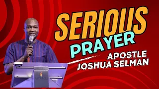 TAKE YOUR PRAYER LIFE SERIOUS-Apostle Joshua Selman #apostlejoshuaselman, #motivation, #family