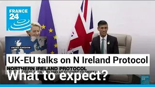 UK-EU talks on Northern Ireland Protocol: What to expect? • FRANCE 24 English