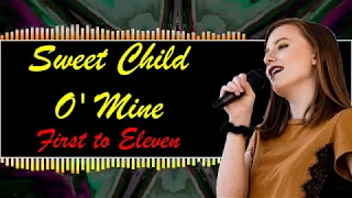 Sweet Child O' Mine Lyrics - Guns and Roses (First To Eleven Cover)